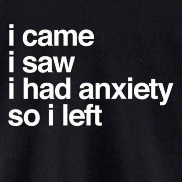 I Came I Saw I Had Anxiety So I Left Shirt - Picture 2 of 4